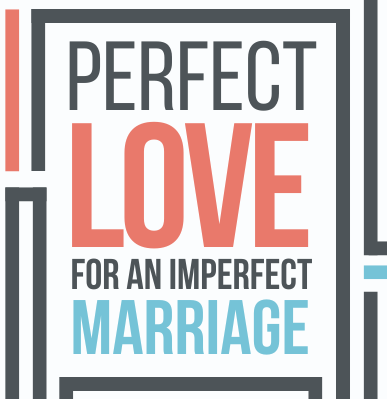 Perfect Love, Imperfect Marriage